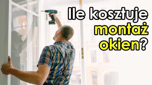Ile kosztuje wprawienie okna? Ceny montażu i ukryte wydatki, które musisz znać